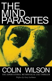 The mind parasites : [the supernatural, metaphysical cult thriller] cover image