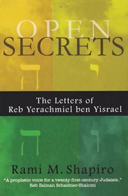 Open Secrets: the Letters of Reb Yerachmiel ben Yisrael cover image