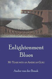 Enlightenment blues : my years with an American guru cover image