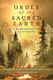 Order of the sacred earth : an intergenerational vision of love and action cover image