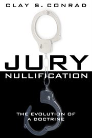 Jury nullification: the evolution of a doctrine cover image
