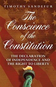 The Conscience of the Constitution: the Declaration of Independence and the Right to Liberty cover image