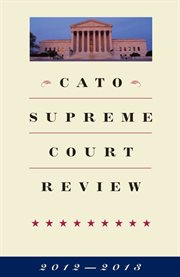 Cato Supreme Court review. 2012-2013 cover image