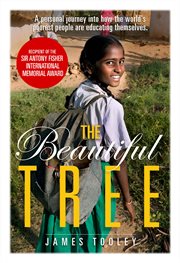 The beautiful tree : a personal journey into how the world's poorest people are educating themselves cover image