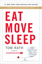 Eat move sleep: how small choices lead to big changes cover image