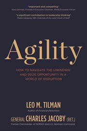 Agility : how to navigate the unknown and seize opportunity in a world of disruption cover image