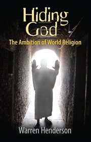 Hiding god: the ambition of world religion cover image
