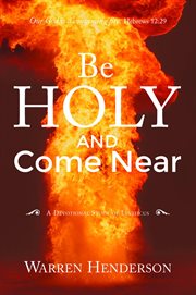 Be holy and come near : a devotional study of leviticus cover image