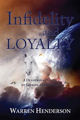Cover image for Infidelity and Loyalty - A Devotional Study of Ezekiel and Daniel