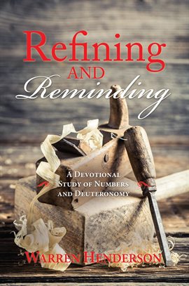 Cover image for Refining and Reminding: A Devotional Study of Numbers and Deuteronomy