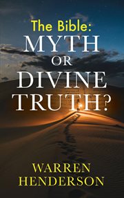 The bible. Myth or Divine Truth? cover image