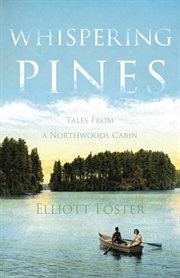 Whispering Pines : tales from a northwoods cabin cover image