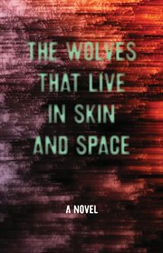 Wolves that Live in Skin and Space cover image