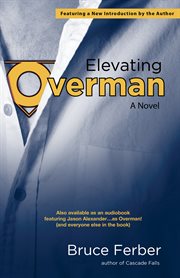 Elevating overman: a novel cover image