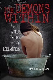 The Demons Within: a True Story of Redemption cover image
