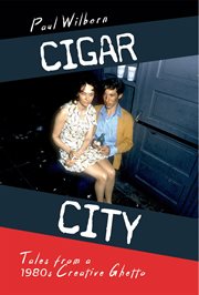 Cigar City : tales from a 1980s creative ghetto cover image