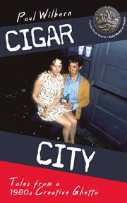 Cigar City : tales from a 1980s creative ghetto cover image