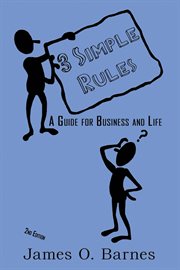 3 simple rules. A Guide for Business and Life cover image