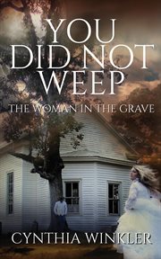 You did not weep. The Woman in the Grave cover image
