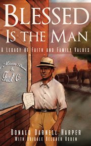 Blessed is the man : a legacy of faith and family values cover image