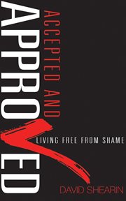 Accepted and approved. Living Free From Shame cover image