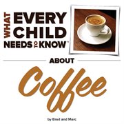 What every child needs to know about coffee cover image
