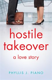 Hostile takeover : a love story cover image