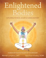 Enlightened bodies : exploring physical and subtle human anatomy cover image