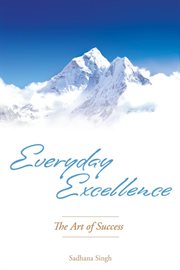 Everyday excellence : the art of success cover image