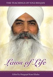 Laws of life. The Teachings of Yogi Bhajan cover image