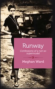 Runway : confessions of a not-so-supermodel : a memoir cover image