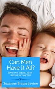 Can men have it all? : what the "daddy track" means for women cover image