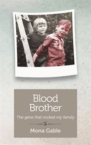Blood brother : the gene that rocked my family : a memoir cover image