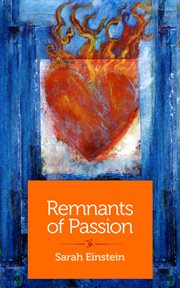 Remnants of passion : essays cover image