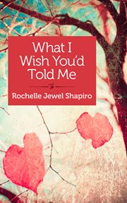 What I wish you'd told me : stories cover image