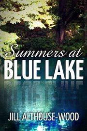 Summers at Blue Lake: a novel cover image