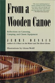 From a wooden canoe: reflections on canoeing, camping, and classic equipment cover image