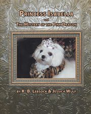 Princess isabella and the mystery of the pink dragon cover image
