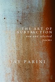 The art of subtraction: new and selected poems cover image