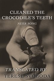 Cleaned the crocodile's teeth: Nuer song cover image