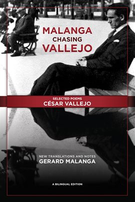 Cover image for Malanga Chasing Vallejo: Selected Poems: César Vallejo