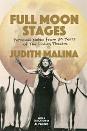 Full moon stages: personal notes from 50 years of The Living Theatre cover image