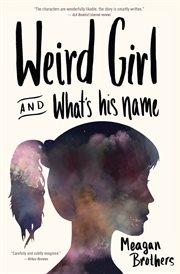 Weird Girl and What's His Name Weird Girl and What's His Name