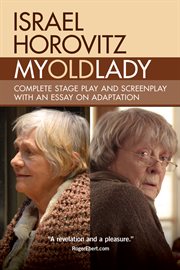 My old lady: complete stage play and screenplay with an essay on adaptation cover image