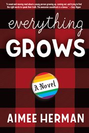 Everything Grows: A Novel cover image
