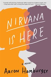 Nirvana is here : a novel cover image
