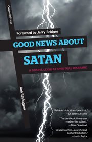 Good news about Satan : a Gospel look at spiritual warfare cover image