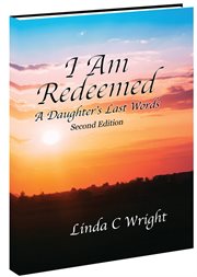 I am redeemed. A Daughter's Last Words cover image