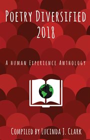 Poetry diversified 2018 : a human experience anthology cover image