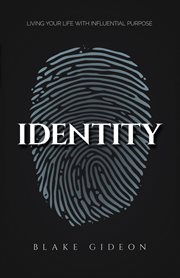 Identity. Living Your Life with Influential Purpose cover image